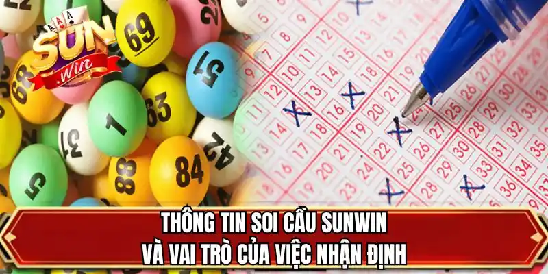 Thông tin soi cầu SUNWIN và vai trò của việc nhận định
